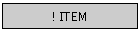 ! ITEM