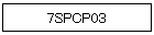 7SPCP03